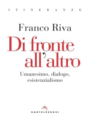 cover image of DI FRONTE ALL'ALTRO. UMANESIMO, DIALOGO, ESISTENZIALISMO